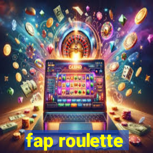 fap roulette